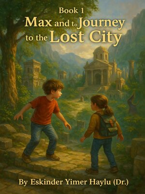 cover image of Max and the Journey to the Lost City